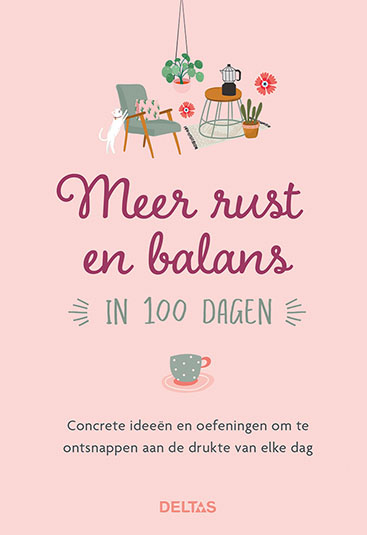 Deltas lifestyleboek Meer rust en balans in 100 dagen Deltas lifestyleboek Meer rust en balans in 100 dagen