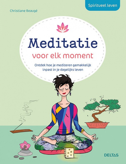 Deltas Spiritueel leven Meditatie voor elk moment Deltas Spiritueel leven Meditatie voor elk moment