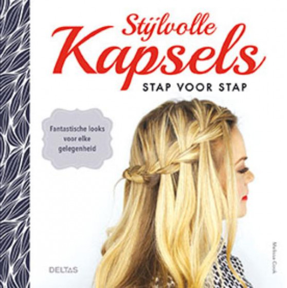 Deltas stijlvolle kapsels stap voor stap Deltas stijlvolle kapsels stap voor stap
